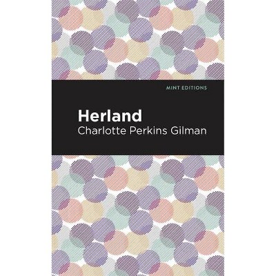 Herland - (Mint Editions) by  Charlotte Perkins Gilman (Hardcover)