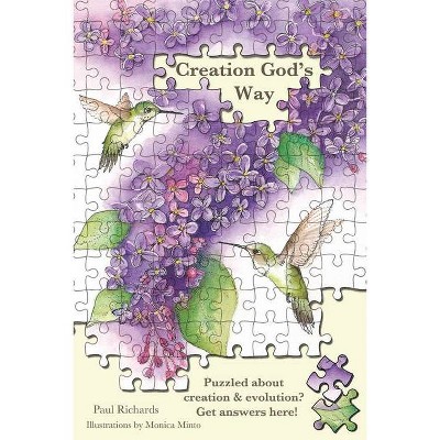 Creation God's Way - by  Paul Richards (Paperback)