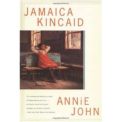 Annie John - by  Jamaica Kincaid (Paperback)