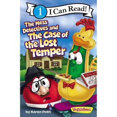 The Mess Detectives and the Case of the Lost Temper - (I Can Read! / Big Idea Books / VeggieTales) by  Karen Poth (Paperback)