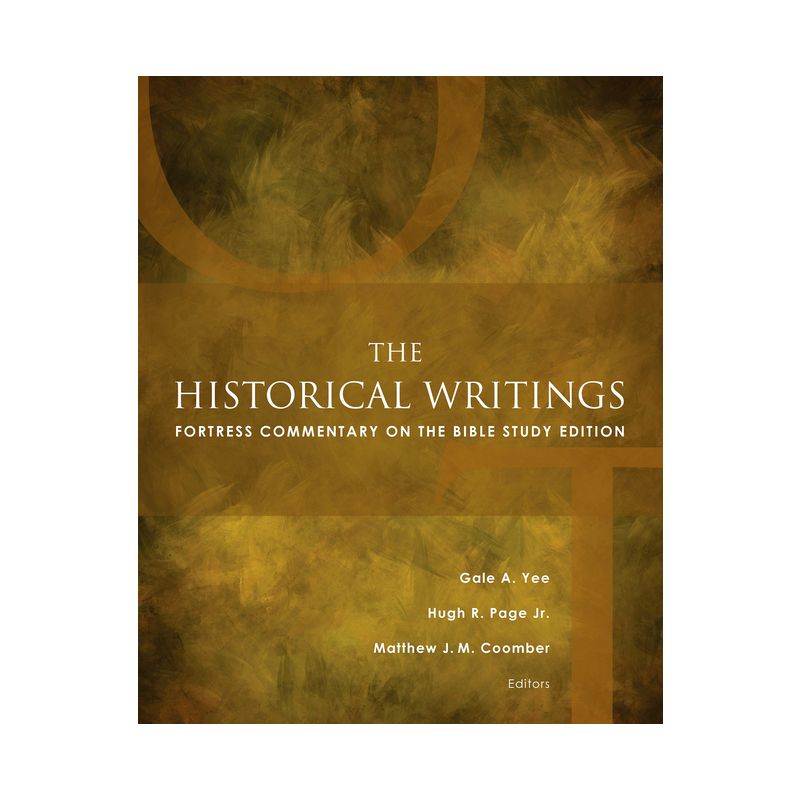 The Historical Writings - (Fortress Commentary on the Bible) by  Matthew J M Coomber & Hugh R Page & Gale a Yee (Paperback), 1 of 2