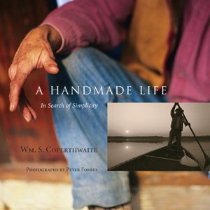 A Handmade Life - by  William Coperthwaite & John Saltmarsh (Paperback) - 1 of 1