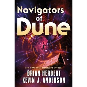 Navigators of Dune - by  Brian Herbert & Kevin J Anderson (Paperback) - 1 of 1