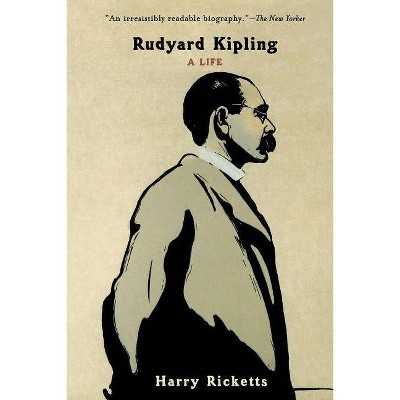 Rudyard Kipling - by  Harry Ricketts (Paperback)