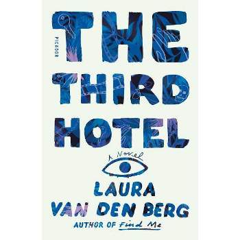 The Third Hotel - by  Laura Van Den Berg (Paperback)
