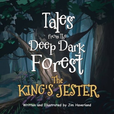 Tales from The Deep Dark Forest - Large Print by  Jim Haverland (Paperback)