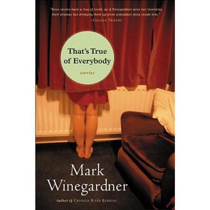 That's True of Everybody - by  Mark Winegardner & Winegardner (Paperback) - 1 of 1