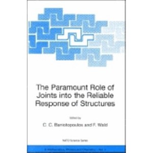 The Paramount Role of Joints Into the Reliable Response of Structures - (NATO Science Series II: Mathematics, Physics and Chemistry (Hardcover)) - 1 of 1