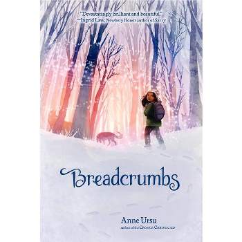 Breadcrumbs - by  Anne Ursu (Paperback)