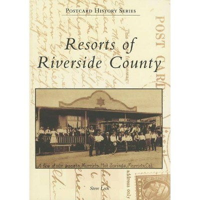 Resorts of Riverside County - (Postcard History) by  Steve Lech (Paperback)