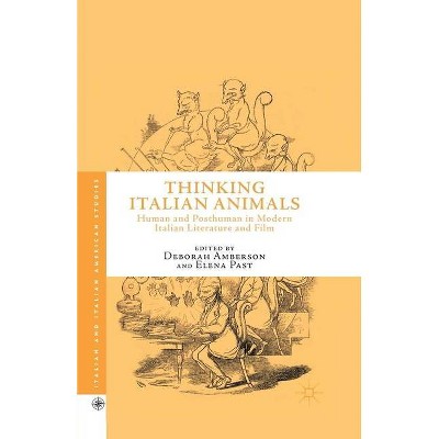 Thinking Italian Animals - (Italian and Italian American Studies) by  D Amberson & E Past (Paperback)