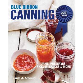 Blue Ribbon Canning - by  Linda J Amendt (Paperback)