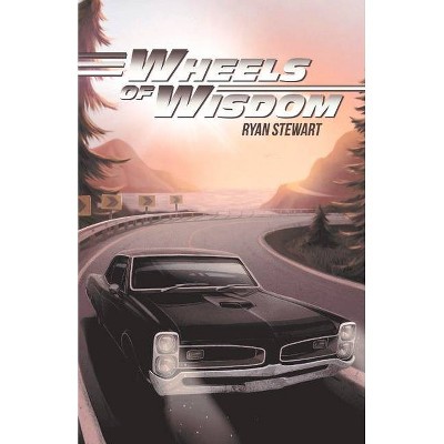 Wheels of Wisdom - by  Ryan Stewart (Paperback)