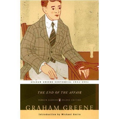 The End of the Affair - (Penguin Classics Deluxe Edition) by  Graham Greene (Paperback)