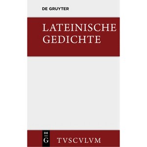 Lateinische Gedichte Im Urtext Mit Den Schönsten Übertragungen Deutscher Dichter - (Sammlung Tusculum) Annotated by  Horst Rüdiger (Hardcover) - 1 of 1
