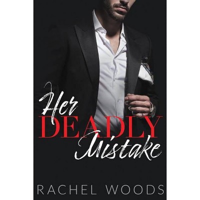 Her Deadly Mistake - (Spencer & Sione) by  Rachel Woods (Paperback)