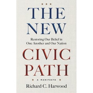 The New Civic Path - by  Richard C Harwood (Paperback) - 1 of 1