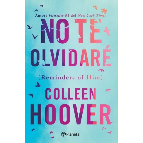 No Te Olvidaré / Reminders of Him (Spanish Edition) - by Colleen Hoover  (Paperback)