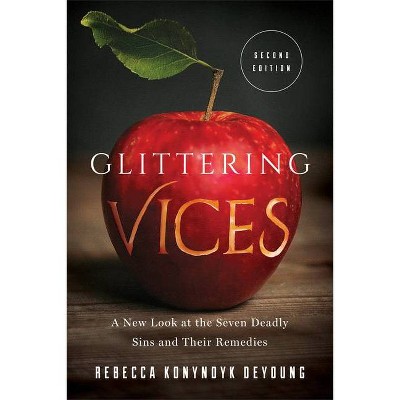 Glittering Vices - 2nd Edition by  Rebecca Konyndyk DeYoung (Paperback)