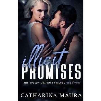 Illicit Promises - (Stolen Moments) by  Catharina Maura (Paperback)