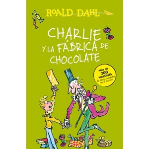 Charlie Y La Fábrica de Chocolate / Charlie and the Chocolate Factory - (Colección Roald Dahl) by  Roald Dahl (Paperback) - 1 of 1