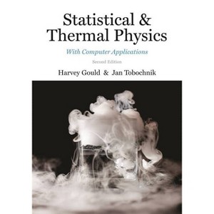 Statistical and Thermal Physics - by  Harvey Gould & Jan Tobochnik (Hardcover) - 1 of 1