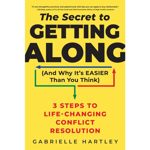 The Secret to Getting Along (and Why It's Easier Than You Think) - by Gabrielle Hartley - image 1 of 1