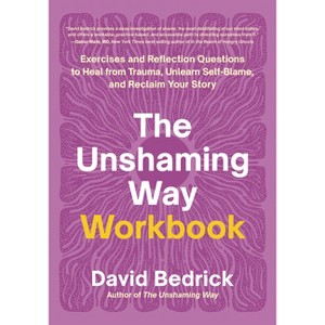 The Unshaming Way Workbook - by  David Bedrick (Paperback) - 1 of 1