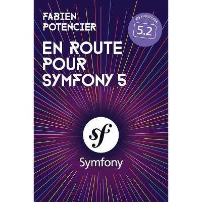 En route pour Symfony 5 - by  Fabien Potencier (Paperback)