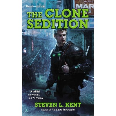 The Clone Sedition - (Clone Republic Novel) by  Steven L Kent (Paperback)