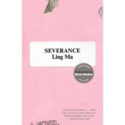 Severance - by  Ling Ma (Paperback)