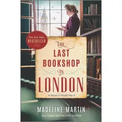 The Last Bookshop in London - by Madeline Martin (Paperback)
