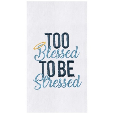 C&F Home Too Blessed Embroidered Cotton Flour Sack Kitchen Towel Dishtowel