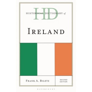Historical Dictionary of Ireland - (Historical Dictionaries of Europe) 2nd Edition by  Frank A Biletz (Hardcover) - 1 of 1