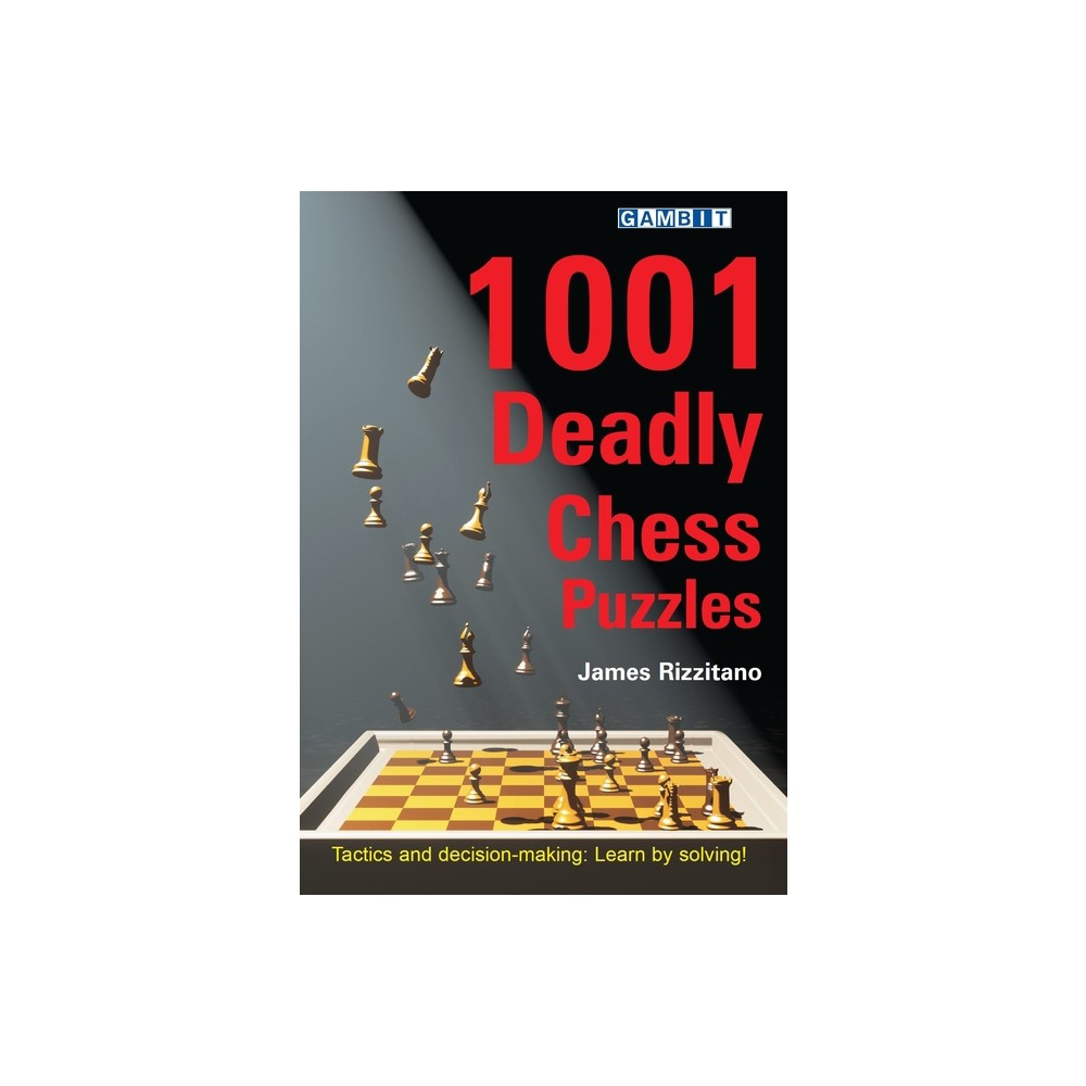 1001 Deadly Chess Puzzles - by James Rizzitano (Paperback)