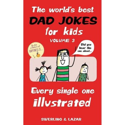 The World S Best Dad Jokes For Kids Volume 3 By Lisa Swerling
