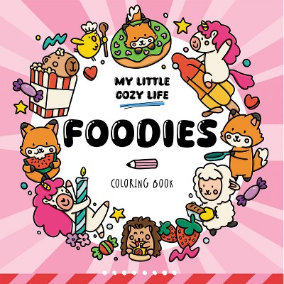 Foodies - (My Cozy Little Life) by  Various (Paperback)