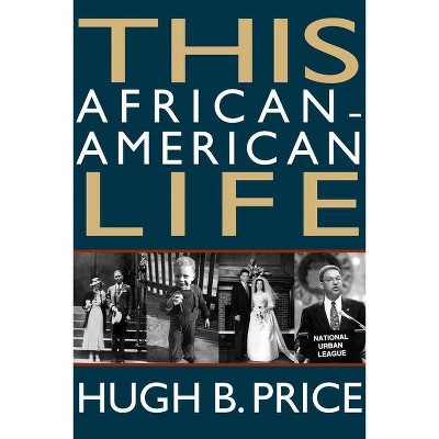 This African-American Life - by  Hugh B Price (Hardcover)