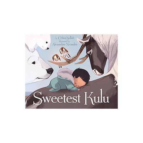 Sweetest Kulu - By Celina Kalluk (hardcover) : Target