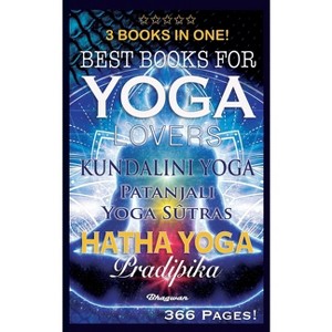 Best Books for Yoga Lovers - 3 Books in One! - (Great Yoga Books) by  Shreyananda Natha & Patanjali (Paperback) - 1 of 1
