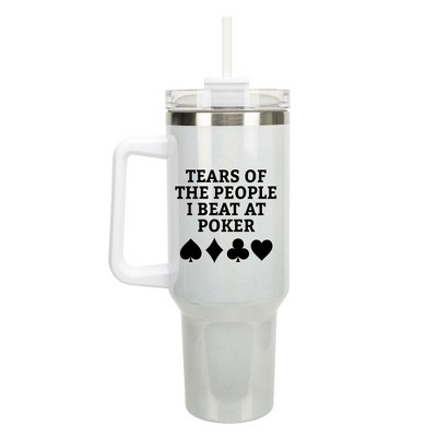 100 North Tears Of The People I Beat At Poker Card Suits Wrap-Around 40 Oz. Stainless Steel Water Bottle Coffee Mug, Spill & Leak Resistant, Travel