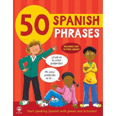 50 Spanish Phrases - (50 Phrases) 2nd Edition by  Susan Martineau (Paperback)