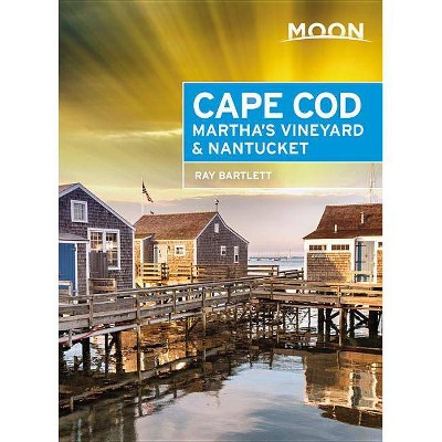 Moon Cape Cod, Martha's Vineyard & Nantucket - (Travel Guide) 5th Edition by  Ray Bartlett (Paperback)