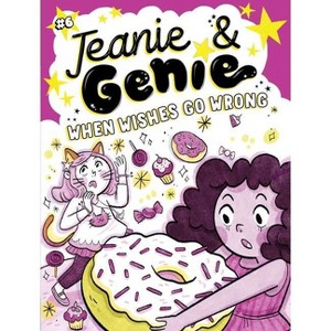 When Wishes Go Wrong - (Jeanie & Genie) by  Trish Granted (Hardcover) - 1 of 1