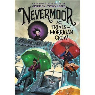 Nevermoor: The Trials of Morrigan Crow - by  Jessica Townsend (Paperback)