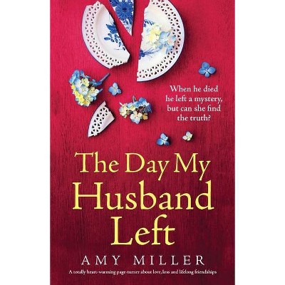 The Day My Husband Left - by  Amy Miller (Paperback)