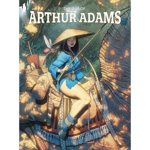 Art of Arthur Adams - (Paperback) - 1 of 1