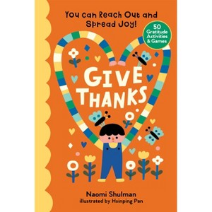 Give Thanks - by  Naomi Shulman (Hardcover) - 1 of 1