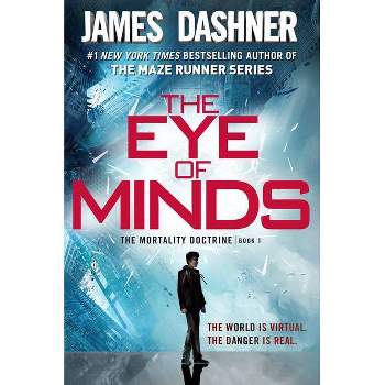 The Eye of Minds ( The Mortality Doctrine) (Reprint) (Paperback) by James Dashner
