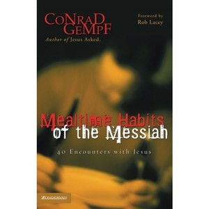 Mealtime Habits of the Messiah - by  Conrad Gempf (Paperback) - 1 of 1